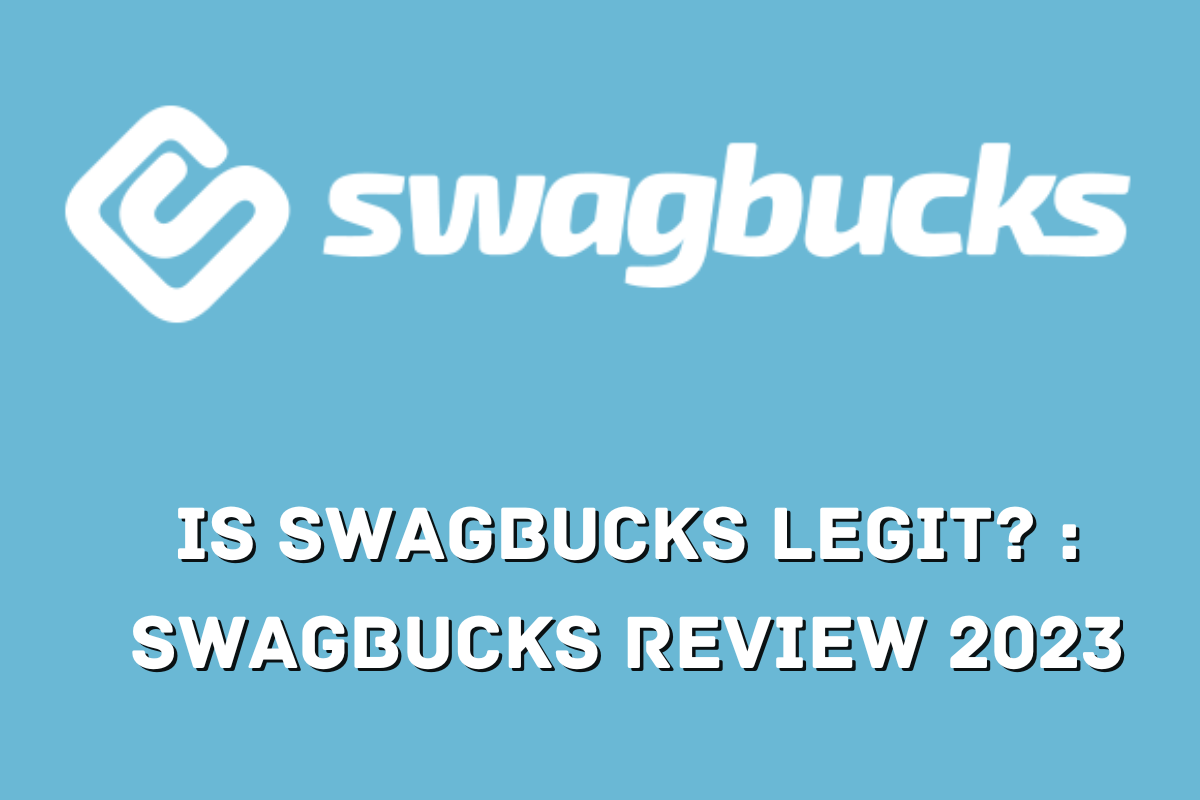 Is Swagbucks Legit? : Swagbucks Review 2024